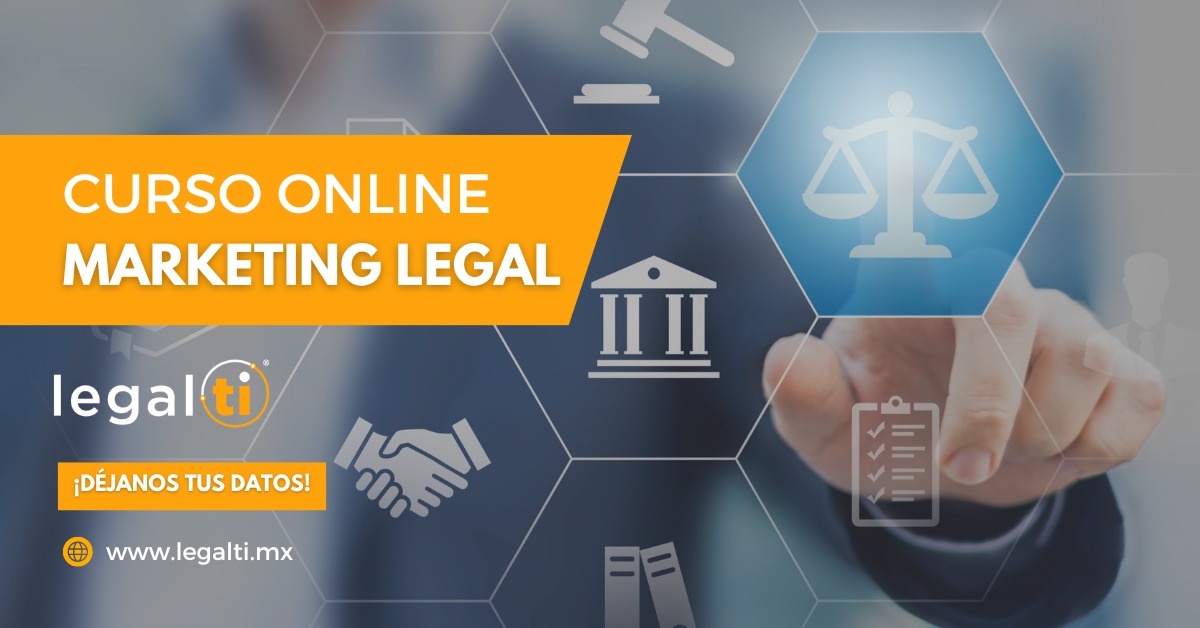 Con el Curso Legalti de Marketing Legal ¡aségurate de que tus clientes elijan tus servicios!